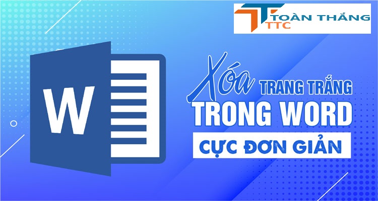 6 cách xóa trang trắng trong Word trong mọi trường hợp